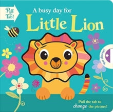 Push Pull Stories  A busy day for Little Lion - Holly Hall; Katie Saunders (Board book) 01-08-2021 