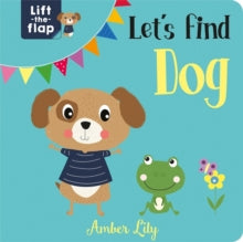 Lift-the-Flap Books  Let's Find Dog - Amber Lily; Orchard Design House (Board book) 01-09-2021 