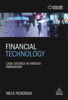 Financial Technology: Case Studies in Fintech Innovation - Niels Pedersen (Paperback) 03-12-2020 