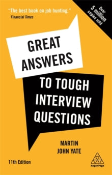 Great Answers to Tough Interview Questions: Your Comprehensive Job Search Guide with over 200 Practice Interview Questions - Martin John Yate (Paperback) 03-12-2020 