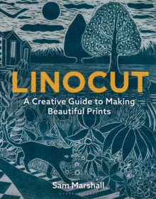 Linocut: A Creative Guide to Making Beautiful Prints - Sam Marshall (Paperback) 19-01-2023 