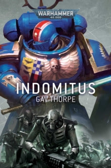 Warhammer 40,000  Indomitus - Gav Thorpe (Paperback) 05-08-2021 