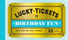 Lucky Tickets for Birthday Fun: 12 Gift Coupons - Chronicle Books (Other printed item) 31-08-2020 