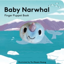 Little Finger Puppet Board Books  Baby Narwhal: Finger Puppet Book - Yu-Hsuan Huang (Board book) 18-03-2021 