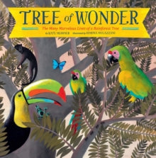 Tree of Wonder: The Many Marvelous Lives of a Rainforest Tree - Kate Messner (Paperback) 18-08-2020 