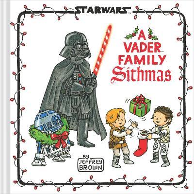 Star Wars: A Vader Family Sithmas - Jeffrey Brown (Hardback) 14-10-2021 