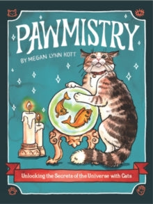 Pawmistry: Unlocking the Secrets of the Universe with Cats - Megan Lynn Kott (Hardback) 28-10-2021 