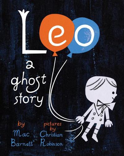 Leo: A Ghost Story - Mac Barnett; Christian Robinson (Paperback) 14-10-2021 