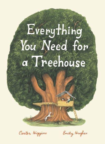 Everything You Need for a Treehouse - Carter Higgins; Emily Hughes (Paperback) 30-09-2021 