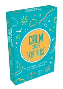 Calm Cards for Kids: 52 Comforting Cards to Help Your Child Feel Relaxed - Summersdale Publishers (Cards) 16-12-2021 