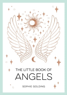 The Little Book of Angels: An Introduction to Spirit Guides - Sophie Golding (Paperback) 09-03-2023 