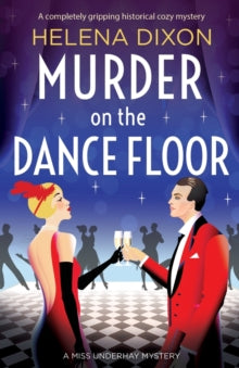 A Miss Underhay Mystery 4 Murder on the Dance Floor: A completely gripping historical cozy mystery - Helena Dixon (Paperback) 28-10-2020 