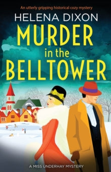 A Miss Underhay Mystery 5 Murder in the Belltower: An utterly gripping historical cozy mystery - Helena Dixon (Paperback) 01-02-2021 