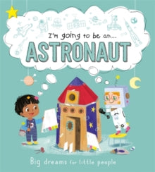 I'm going to be an...Astronaut - Igloo Books (Hardback) 21-07-2021 
