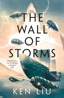 The Wall of Storms - Ken Liu (Paperback) 11-11-2021 