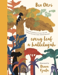Every Leaf a Hallelujah - Ben Okri; Diana Ejaita (Hardback) 14-10-2021 