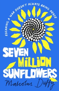 Seven Million Sunflowers - Malcolm Duffy (Paperback) 01-02-2024 