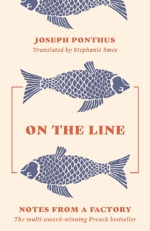 On the Line - Joseph Ponthus; Stephanie Smee (Paperback) 03-02-2022 