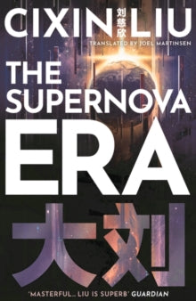 The Supernova Era - Cixin Liu; Joel Martinsen (Paperback) 05-08-2021 