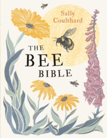 The Bee Bible: 50 Ways to Keep Bees Buzzing - Sally Coulthard (Paperback) 11-11-2021 