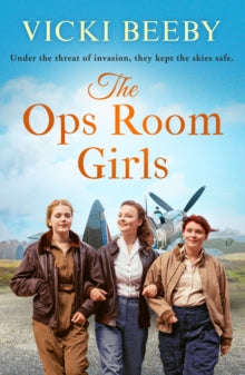 The Women's Auxiliary Air Force 1 The Ops Room Girls: An uplifting and romantic WW2 saga - Vicki Beeby (Paperback) 16-07-2020 