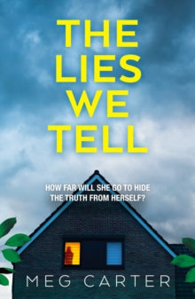 The Lies We Tell: A tense psychological thriller that will grip you from the start - Meg Carter (Paperback) 19-11-2020 