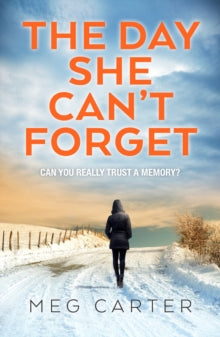 The Day She Can't Forget: A compelling psychological thriller that will keep you guessing - Meg Carter (Paperback) 19-11-2020 