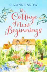 Welcome to Thorndale 1 The Cottage of New Beginnings: The perfect cosy and feel-good romance to curl up with - Suzanne Snow (Paperback) 17-12-2020 