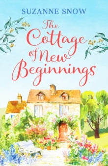 Welcome to Thorndale 1 The Cottage of New Beginnings: The perfect cosy and feel-good romance to curl up with - Suzanne Snow (Paperback) 17-12-2020 