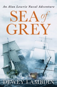 The Alan Lewrie Naval Adventures  Sea of Grey - Dewey Lambdin (Paperback) 22-07-2021 