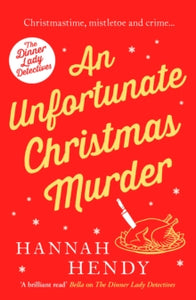The Dinner Lady Detectives 2 An Unfortunate Christmas Murder: A charming and festive British cosy mystery - Hannah Hendy (Paperback) 18-08-2022 