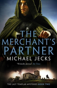The Last Templar Mysteries 2 The Merchant's Partner - Michael Jecks (Paperback) 12-09-2022 