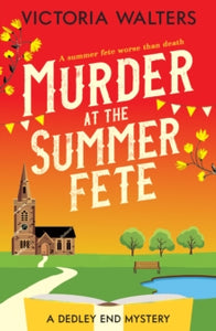The Dedley End Mysteries 2 Murder at the Summer Fete - Victoria Walters (Paperback) 17-03-2022 