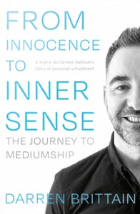 From Innocence to Inner Sense: The Journey to Mediumship - Darren Brittain (Paperback) 28-09-2020 