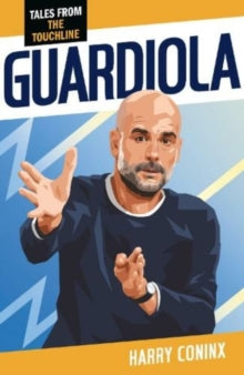 Tales from the Pitch  Guardiola - Coninx Harry (Paperback) 21-10-2021 