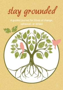 Stay Grounded: A Guided Journal for Times of Change, Upheaval, or Stress - Kristine Pidkameny (Paperback) 22-06-2021 