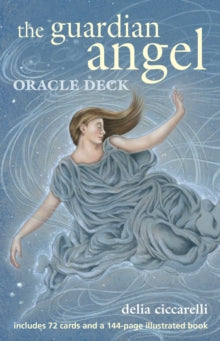 The Guardian Angel Oracle Deck: Includes 72 Cards and a 160-Page Illustrated Book (Deluxe Boxset) - Delia Ciccarelli (Mixed media product) 18-01-2022 