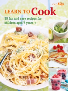 CICO Kidz  Learn to Cook: 35 Fun and Easy Recipes for Children Aged 7 Years + - CICO Books (Paperback) 10-01-2023 