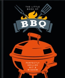 The Little Book of BBQ: Get fired up, it's grilling time! - Orange Hippo! (Hardback) 01-04-2021 