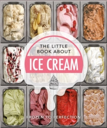 The Little Book of...  The Little Book of Ice Cream: Sweet Words of About the World's Favourite Treat - Orange Hippo! (Hardback) 23-06-2022 