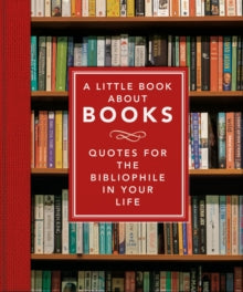 A Little Book About Books: Quotes for the Bibliophile in Your Life - Orange Hippo! (Hardback) 03-03-2022 