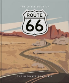 The Little Book of...  The Little Book of Route 66: The Ultimate Road Trip - Orange Hippo! (Hardback) 17-03-2022 