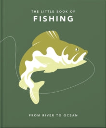 The Little Book of...  The Little Book of Fishing: From River to Ocean - Orange Hippo! (Hardback) 26-05-2022 