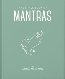 The Little Book of Mantras: Invocations for self-esteem, health and happiness - Orange Hippo! (Hardback) 18-01-2024 