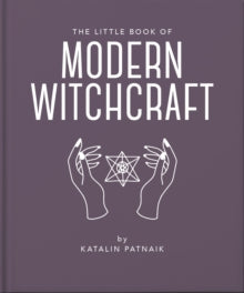 The Little Book of...  The Little Book of Modern Witchcraft: A Magical Introduction to the Beliefs and Practice - Jacqueline Towers (Hardback) 28-09-2023 