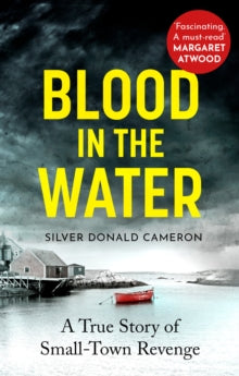 Blood in the Water: A true story of small-town revenge - Silver Donald Cameron (Paperback) 06-05-2021 