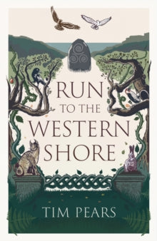 Run to the Western Shore: 'Surprising, poignant, elemental' novel from award-winning author - Tim Pears (Hardback) 02-11-2023 