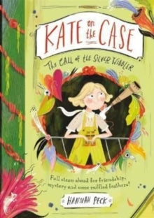 Kate on the Case  Kate on the Case: The Call of the Silver Wibbler (Kate on the Case 2) - Hannah Peck (Paperback) 31-03-2022 