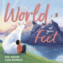 The World at Your Feet - Karl Newson; Clara Anganuzzi (Paperback) 04-08-2022 