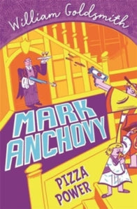 Mark Anchovy  Mark Anchovy: Pizza Power (Mark Anchovy 3) - William Goldsmith (Paperback) 20-01-2022 